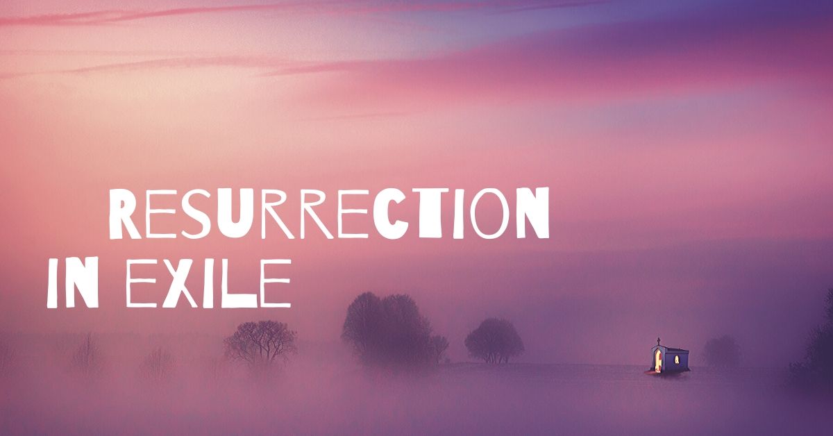 Resurrection in Exile.jpg